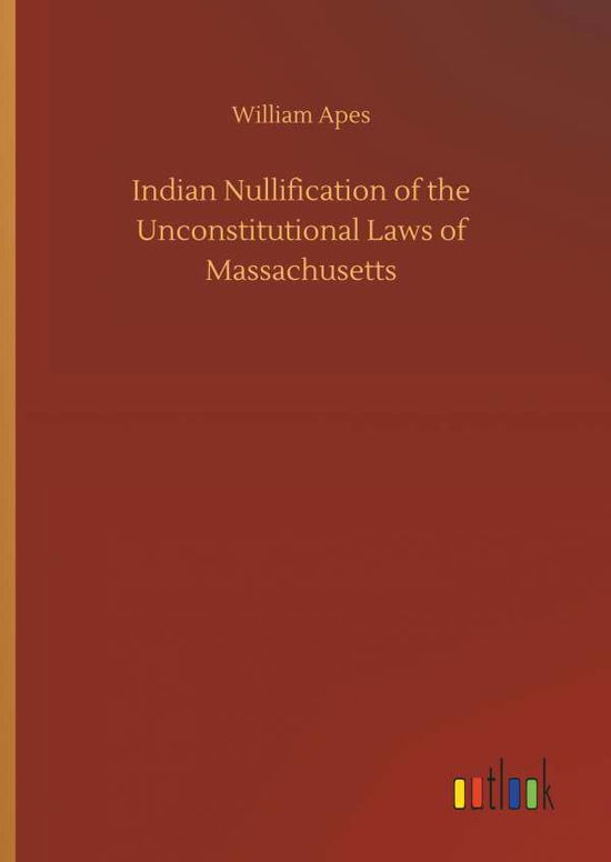 Indian Nullification of the Uncons - Apes - Books -  - 9783734067471 - September 25, 2019