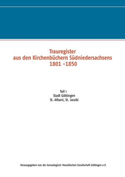 Cover for Genealogisch-heraldische Gesellschaft · Trauregister Aus den Kirchenbuchern Sudniedersachsens 1801 -1850 (Paperback Book) (2014)