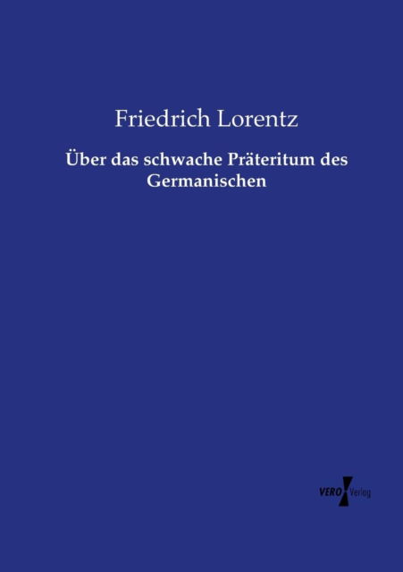 Cover for Friedrich Lorentz · Uber Das Schwache Prateritum Des Germanischen (Paperback Book) (2019)