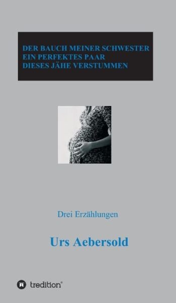 Cover for Aebersold · Der Bauch Meiner Schwester - (Bog) (2017)