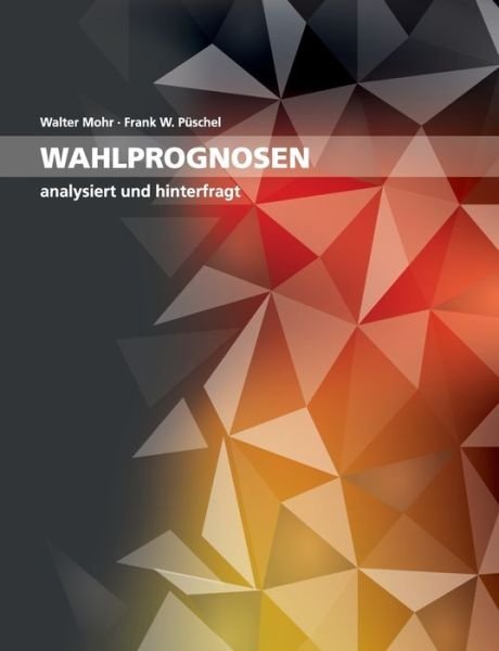 Wahlprognosen - Mohr - Books -  - 9783748109471 - October 2, 2018