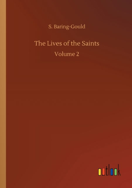 Cover for S Baring-Gould · The Lives of the Saints: Volume 2 (Paperback Bog) (2020)