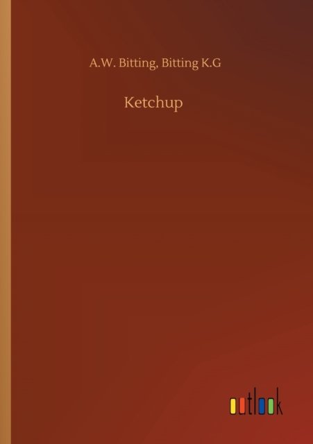Cover for A W Bitting K G Bitting · Ketchup (Pocketbok) (2020)