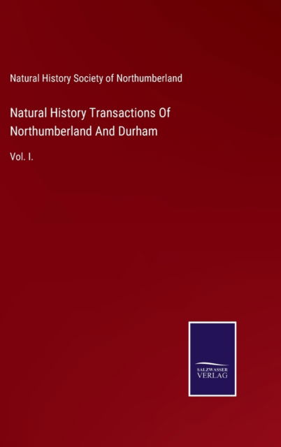 Cover for Natural Hist Soc of Northumberland · Natural History Transactions Of Northumberland And Durham (Hardcover Book) (2021)