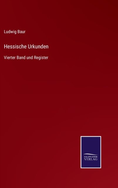 Cover for Ludwig Baur · Hessische Urkunden (Hardcover bog) (2021)