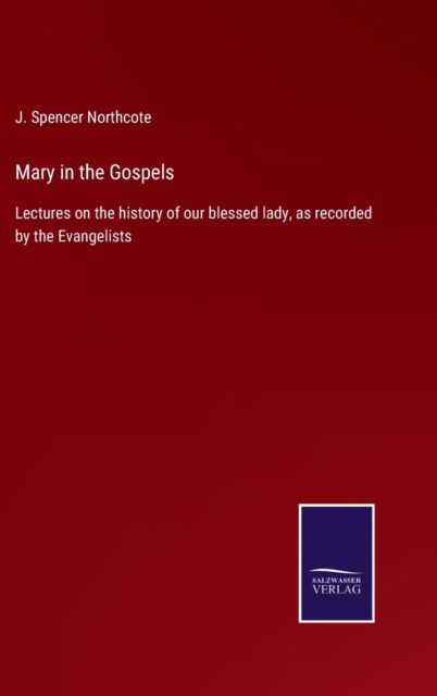 Cover for J Spencer Northcote · Mary in the Gospels (Hardcover Book) (2022)