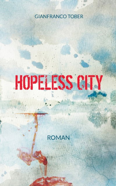 Cover for Gianfranco Tober · Hopeless City (Paperback Book) (2021)