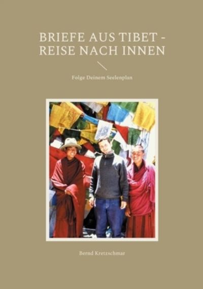 Cover for Bernd Kretzschmar · Briefe aus Tibet - Reise nach Innen (Paperback Book) (2021)