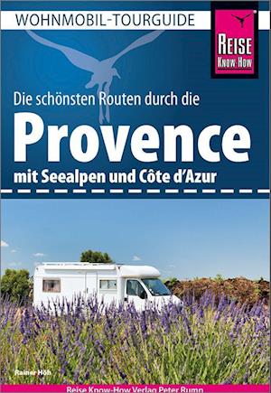 Cover for Rainer Höh · Reise Know-How Wohnmobil-Tourguide Provence mit Seealpen und Côte d'Azur (Paperback Book) (2022)