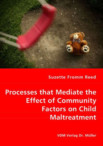 Cover for Suzette Fromm Reed · Processes That Mediate the Effect of Community Factors on Child Maltreatment (Paperback Book) (2008)