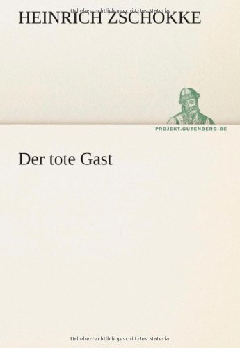 Cover for Heinrich Zschokke · Der Tote Gast (Tredition Classics) (German Edition) (Paperback Book) [German edition] (2012)