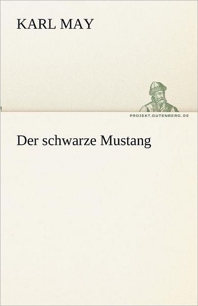 Cover for Karl May · Der Schwarze Mustang (Tredition Classics) (German Edition) (Paperback Book) [German edition] (2012)