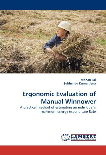 Cover for Subhendu Kumar Jena · Ergonomic Evaluation of Manual Winnower: a Practical Method of Estimating an Individual's Maximum Energy Expenditure Rate (Paperback Book) (2011)
