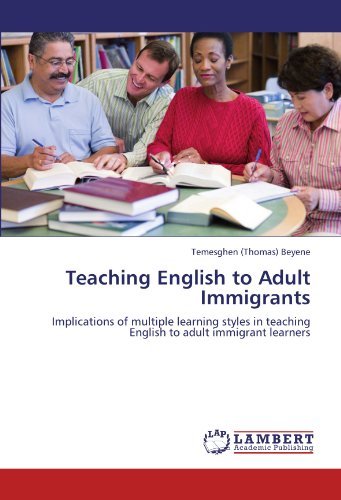 Cover for Temesghen (Thomas) Beyene · Teaching English to Adult Immigrants: Implications of Multiple Learning Styles in Teaching English to Adult Immigrant Learners (Paperback Bog) (2011)