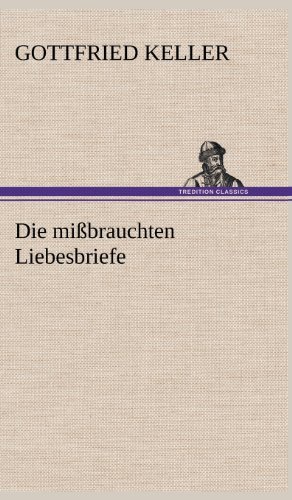 Cover for Gottfried Keller · Die Missbrauchten Liebesbriefe (Hardcover bog) [German edition] (2012)