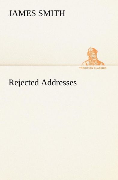 Cover for James Smith · Rejected Addresses (Tredition Classics) (Pocketbok) (2012)