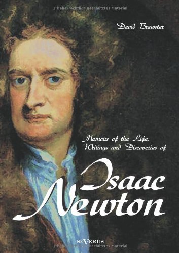 Cover for Brewster, Sir David (Australian National University) · Memoirs of the Life, Writings and Discoveries of Sir Isaac Newton (Paperback Bog) (2013)