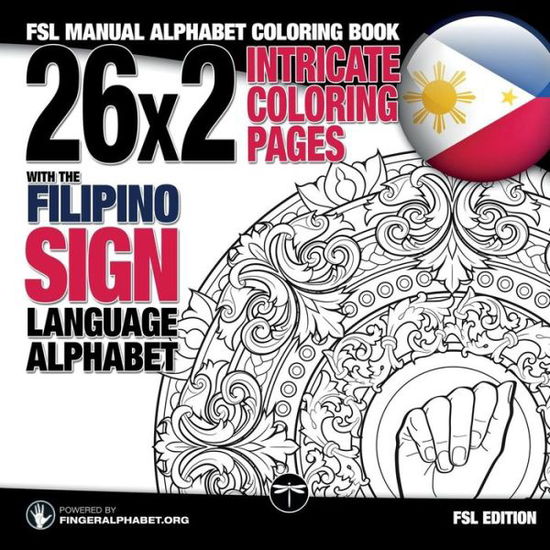 Cover for Fingeralphabet Org · 26x2 Intricate Coloring Pages with the Filipino Sign Language Alphabet (Paperback Book) (2018)