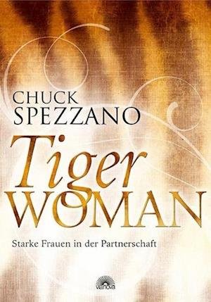 Cover for Chuck Spezzano · Tiger Woman (Gebundenes Buch) (2013)