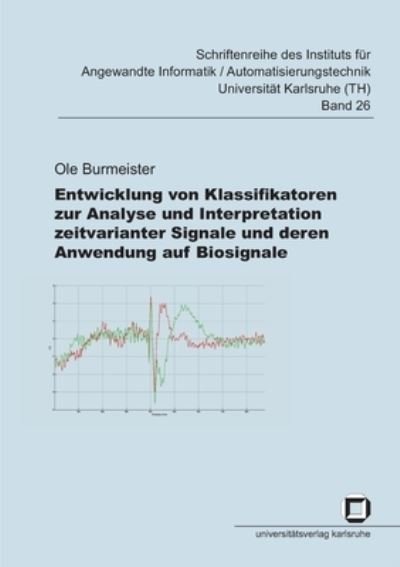 Cover for Ole Burmeister · Entwicklung von Klassifikatoren zur Analyse und Interpretation zeitvarianter Signale und deren Anwendung auf Biosignale (Pocketbok) (2014)