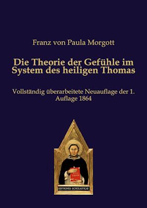 Cover for Franz von Paula Morgott · Die Theorie der Gefühle im System des heiligen Thomas (Paperback Book) (2021)