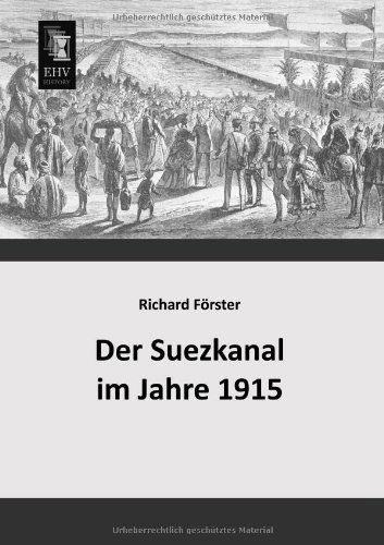 Cover for Richard Foerster · Der Suezkanal Im Jahre 1915 (Paperback Book) [German edition] (2013)