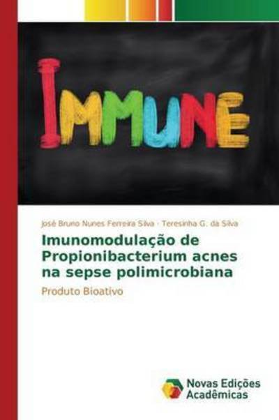 Cover for Nunes Ferreira Silva Jose Bruno · Imunomodulacao De Propionibacterium Acnes Na Sepse Polimicrobiana (Paperback Book) (2015)