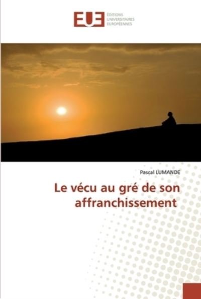 Cover for Lumande · Le vécu au gré de son affranchi (Book) (2020)