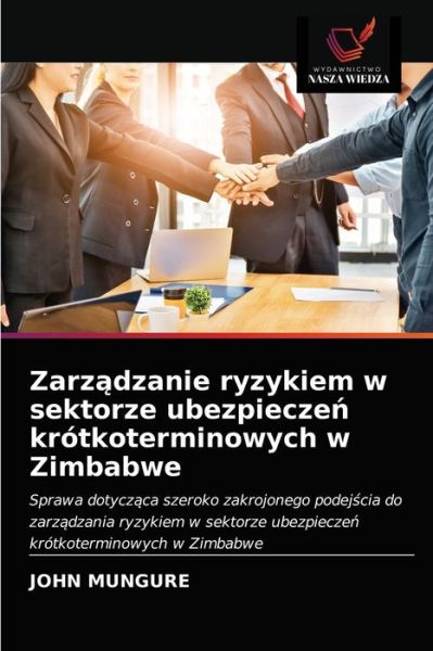 Cover for John Mungure · Zarz?dzanie ryzykiem w sektorze ubezpiecze? krotkoterminowych w Zimbabwe (Paperback Book) (2021)