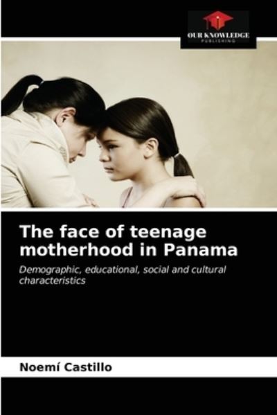 Cover for Noemi Castillo · The face of teenage motherhood in Panama (Paperback Book) (2020)