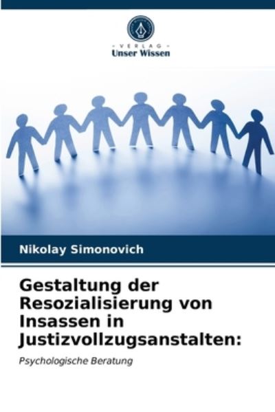 Cover for Nikolay Simonovich · Gestaltung der Resozialisierung von Insassen in Justizvollzugsanstalten (Paperback Book) (2021)