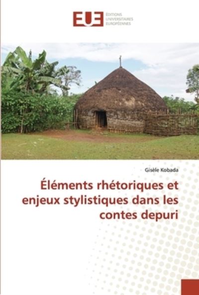 Cover for Gisele Kobada · Elements rhetoriques et enjeux stylistiques dans les contes depuri (Paperback Book) (2021)
