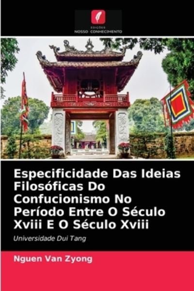 Cover for Nguen Van Zyong · Especificidade Das Ideias Filosoficas Do Confucionismo No Periodo Entre O Seculo Xviii E O Seculo Xviii (Pocketbok) (2021)