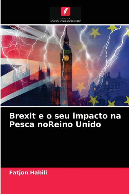 Cover for Fatjon Habili · Brexit e o seu impacto na Pesca noReino Unido (Paperback Book) (2021)
