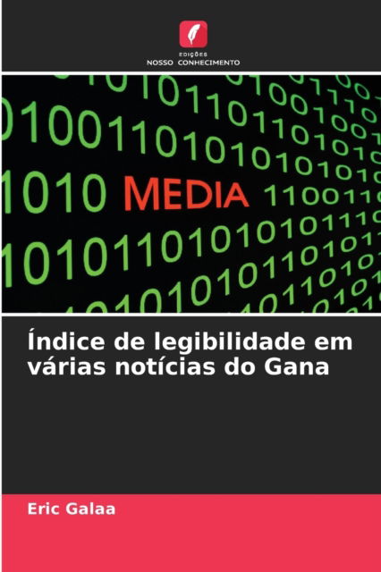 Cover for Eric Galaa · Indice de legibilidade em varias noticias do Gana (Paperback Book) (2021)