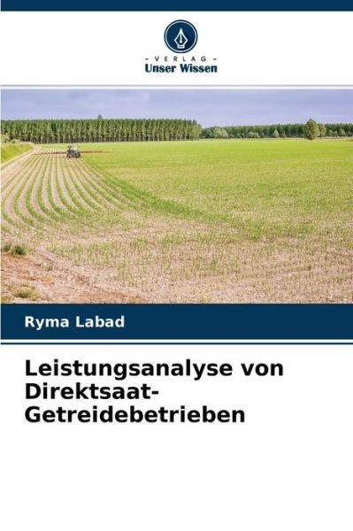 Cover for Ryma Labad · Leistungsanalyse von Direktsaat-Getreidebetrieben (Paperback Book) (2021)