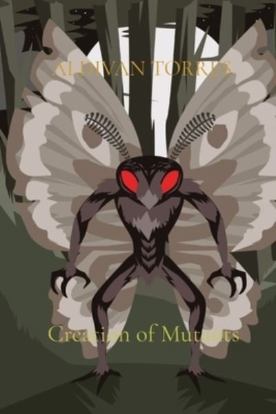 Cover for Aldivan Teixeira Torres · Creation of Mutants (Paperback Book) (2021)
