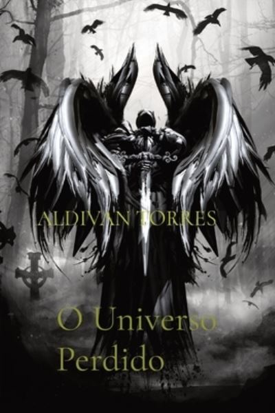 O Universo Perdido - Aldivan Torres - Livros - aldivan teixeira torres - 9786599520471 - 4 de julho de 2021