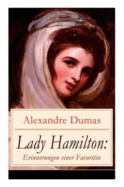 Cover for Alexandre Dumas · Lady Hamilton : Erinnerungen einer Favoritin (Paperback Book) (2017)
