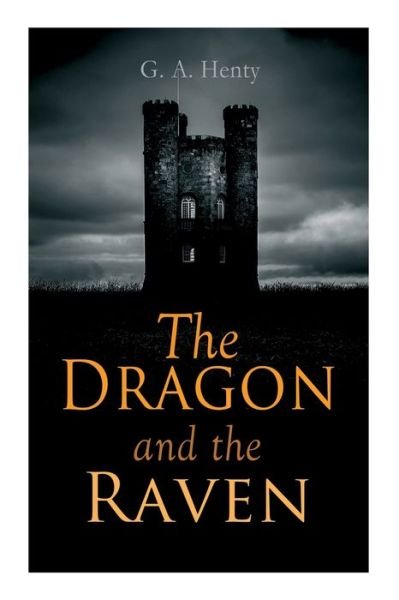 Cover for G a Henty · The Dragon and the Raven (Paperback Book) (2020)