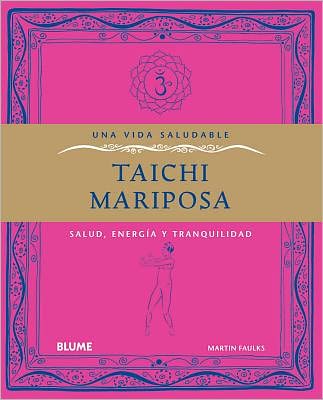 Cover for Martin Faulks · Taichi Mariposa: Salud, Energia Y Tranquilidad (Una Vida Saludable) (Spanish Edition) (Paperback Book) [Spanish, Tra edition] (2012)