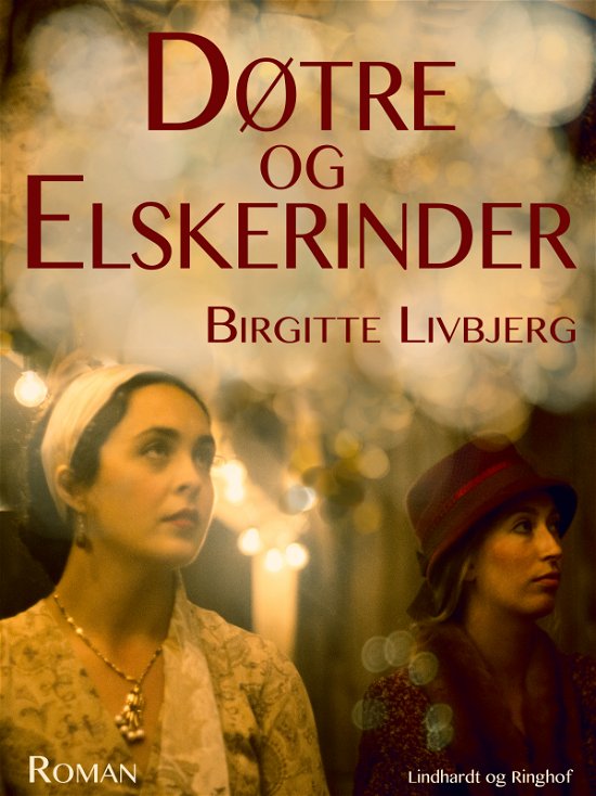 Cover for Birgitte Livbjerg · Døtre og elskerinder: Døtre og elskerinder (Sewn Spine Book) [2º edição] (2017)