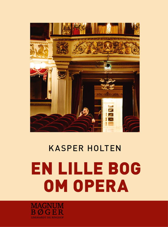 Cover for Kasper Holten · En lille bog om opera (storskrift) (Gebundesens Buch) [1. Ausgabe] (2018)
