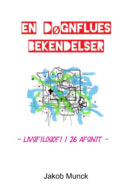 Cover for Jakob Munck · En døgnflues bekendelser (Pocketbok) [1:a utgåva] (2015)