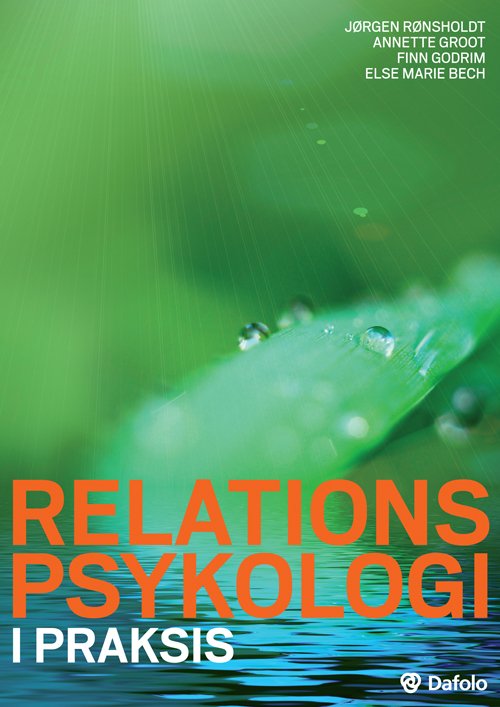 Cover for Jørgen Rønsholdt, Annette Groot, Finn Godrim, Else Marie Bech · Relationspsykologi i praksis (Pocketbok) [2. utgave] [Paperback] (2013)