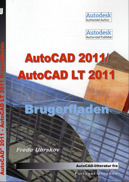 Cover for Frede Uhrskov · AutoCAD 2011/AutoCAD LT 2011 Brugerfladen (Paperback Book) [1st edition] (2010)