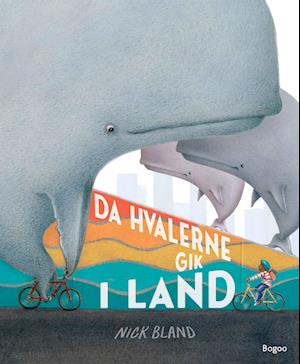 Da hvalerne gik i land - Nick Bland - Books - Bogoo Books - 9788794321471 - June 27, 2023