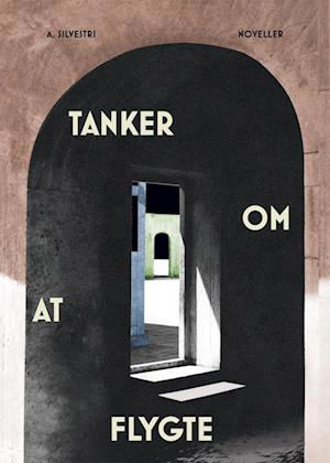 Cover for A. Silvestri · Tanker Om at Flygte (Paperback Bog) [1. udgave] (2023)