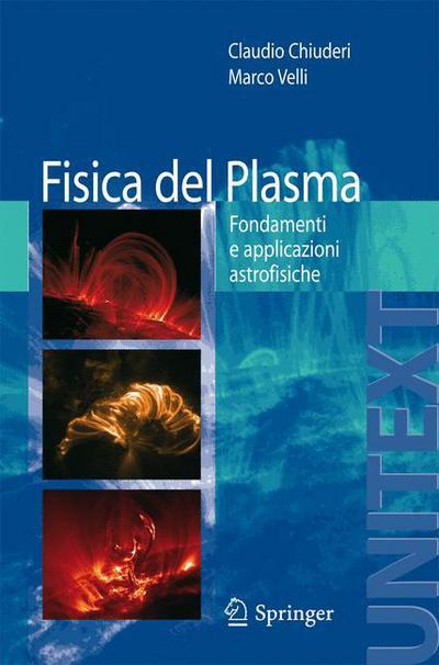 Cover for Claudio Chiuderi · Fisica del Plasma: Fondamenti E Applicazioni Astrofisiche (Paperback Book) [2012 edition] (2011)