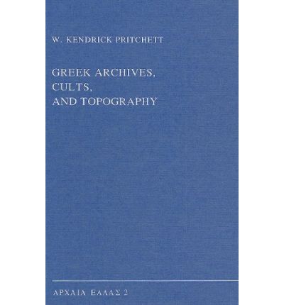 Cover for John Mck Camp · Greek Archives, Cults &amp; Topography (Archaia Hellas Series ; Vol. 2)) (Hardcover Book) (1996)